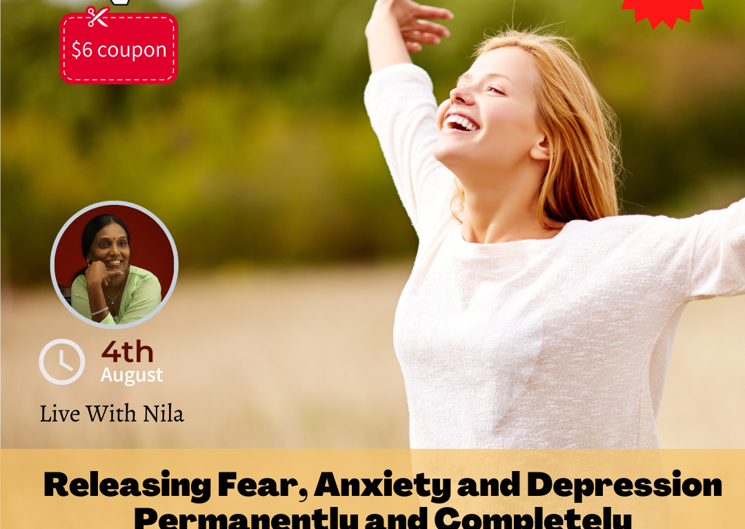 Today! Release fear, anxiety depression with Nila